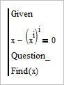 x+-+%28x%5E1i%29%5E1i+%3D+0+%2C+Find%28x%29+.PNG