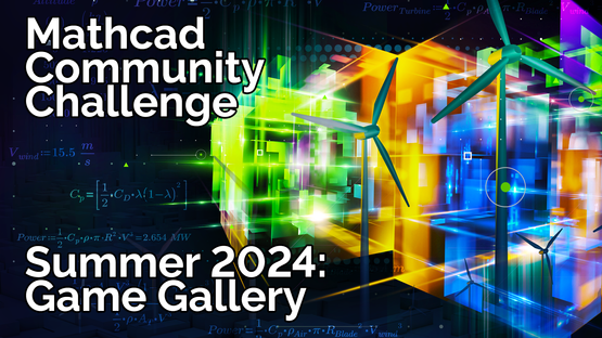 Mathcad Community Challenge Summer 2024: Game Gallery